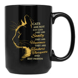 Funny Cats Are Not Just Cats They Are Sanity Happiness Teachers Therapists And Best Friends Black Coffee Mug, Gift Coffee Mug - Black