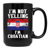 Funny Croatian Gift I'M Not Yelling I'M Croatian - Retro Croatia Flag - Croatia Pride Black Coffee Mug, Gift Coffee Mug - Black