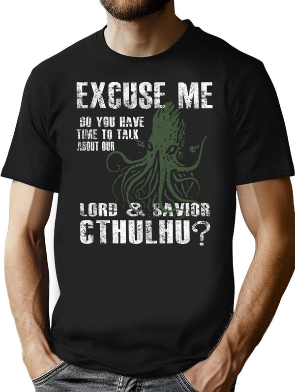 Funny Cthulhu Excuse Me Do You Have A Moment To Talk About Our Lord Savior Cthulhu T-Shirt for Men & Women, T-Shirts Graphic Tee - Black