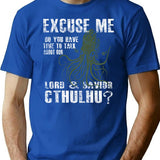 Funny Cthulhu Excuse Me Do You Have A Moment To Talk About Our Lord Savior Cthulhu T-Shirt for Men & Women, T-Shirts Graphic Tee - Blue