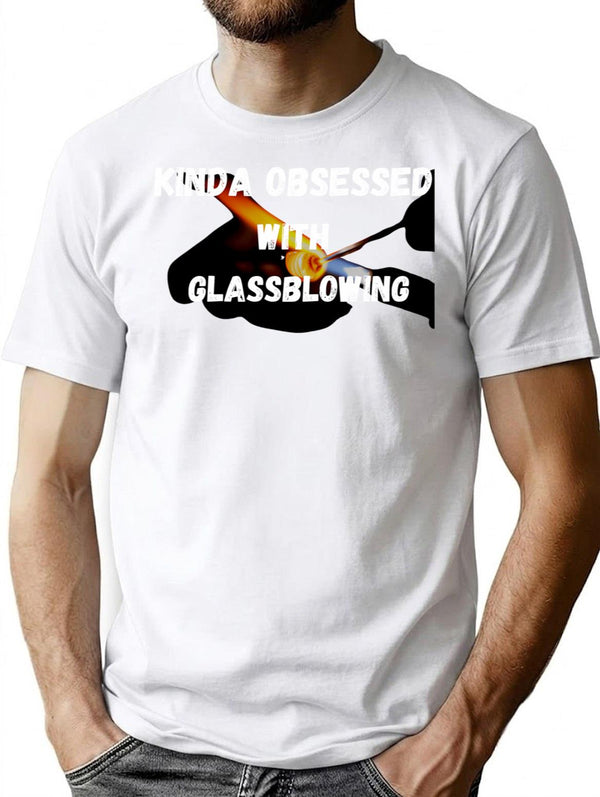 Funny-cute-kinda Obsessed With Glassblowing Shirt-gift Shirt-glassblowing Gloves-glassblowing Gifts - White