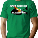 Funny-cute-kinda Obsessed With Glassblowing Shirt-gift Shirt-glassblowing Gloves-glassblowing Gifts - Green