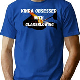 Funny-cute-kinda Obsessed With Glassblowing Shirt-gift Shirt-glassblowing Gloves-glassblowing Gifts - Blue