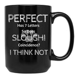 Funny Cute Quote About Sloughi Dog Breed Owners And Lovers Black Coffee Mug, Gift Coffee Mug - Black