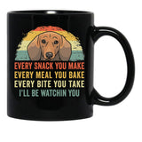 Funny Dachshund Every Snack You Make Every Meal You Bake Every Bite You Take I'Ll Be Watching You Black Coffee Mug, Gift Coffee Mug - Black