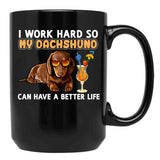 Funny Dachshund Shirt Dachshund Lover Design I Work Hard So My Dachshund Can Have A Better Life Black Coffee Mug, Gift Coffee Mug - Black