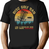 Funny Disc Golf Dad T-Shirt - Sarcastic Humor Graphic Tee - Black