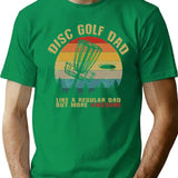 Funny Disc Golf Dad T-Shirt - Sarcastic Humor Graphic Tee - Green