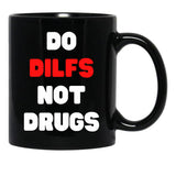 Funny Do Dilfs Not Drugs Black Coffee Mug, Gift Coffee Mug - Black