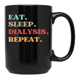 Funny Eat Sleep Dialysis Repeat Quote - Best Gift For Dialysis Nurse Mom Black Coffee Mug, Gift Coffee Mug - Black