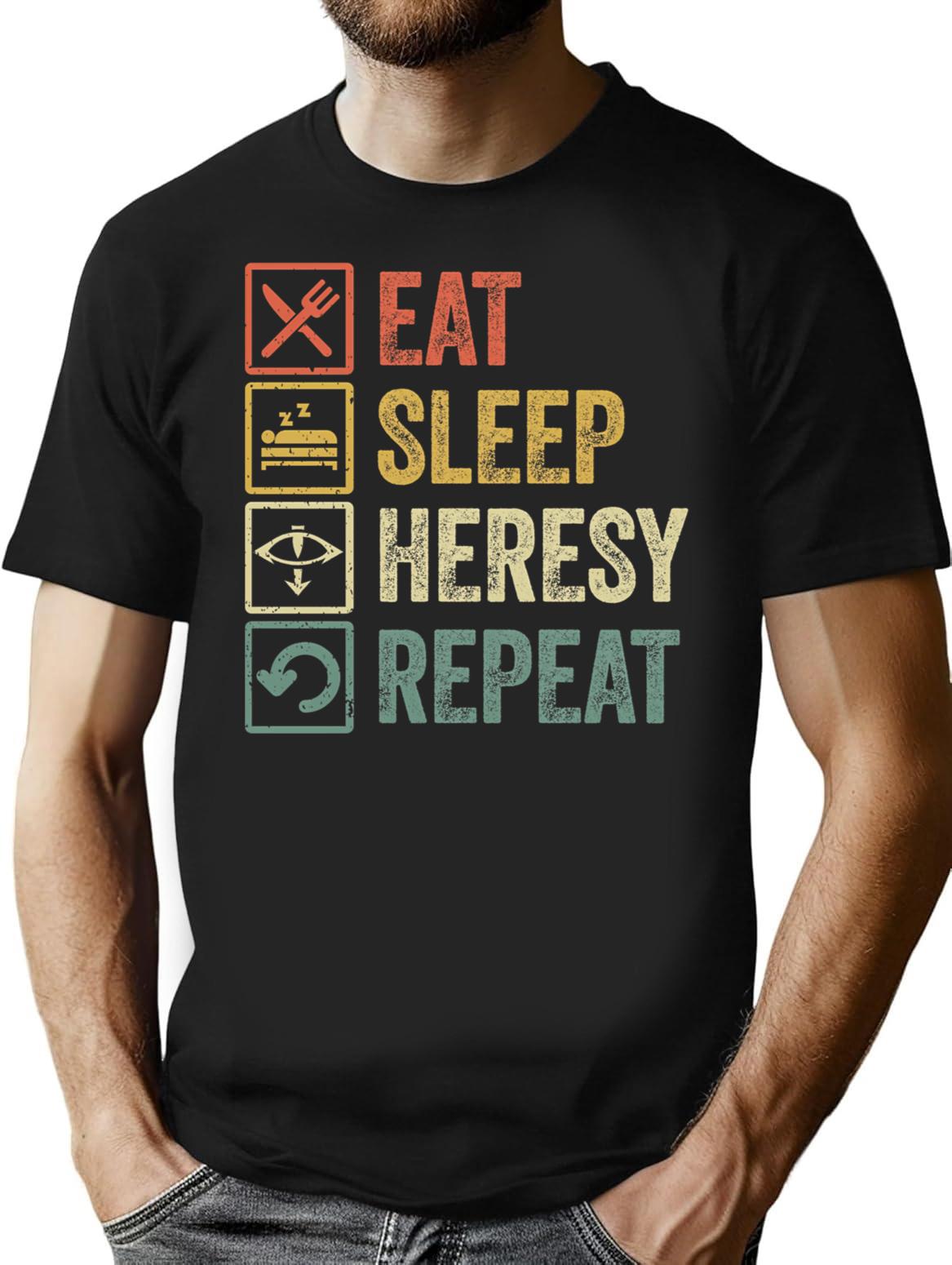 Funny Eat Sleep Heresy Repeat Retro Vintage Gift T-Shirt - Black