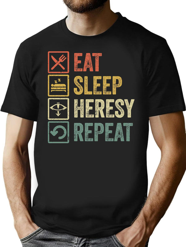 Funny Eat Sleep Heresy Repeat Retro Vintage Gift T-Shirt - Black
