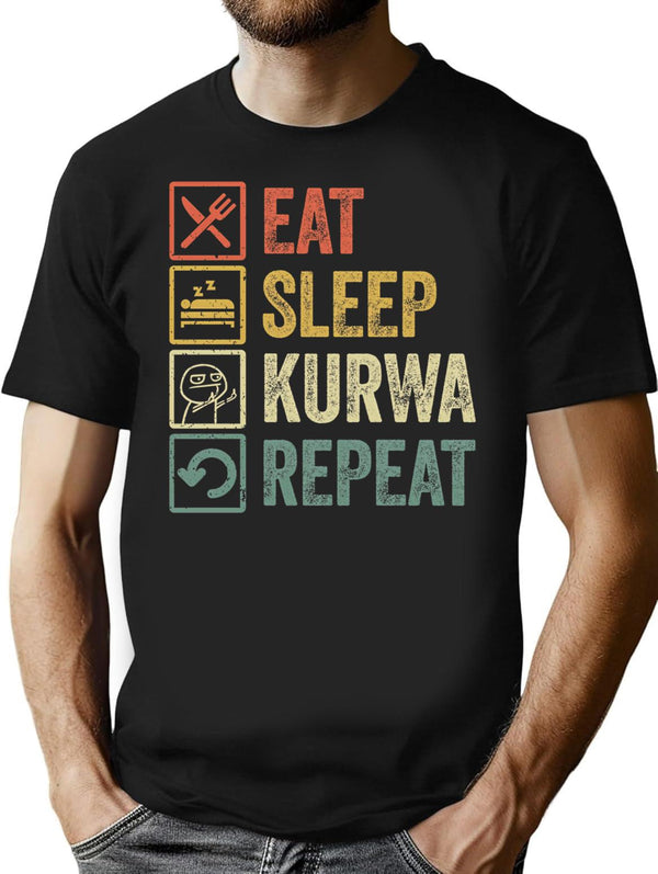 Funny Eat Sleep Kurwa Repeat Retro Vintage Gift T-Shirt - Black