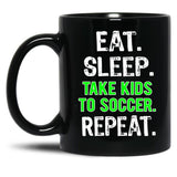 Funny Eat Sleep Take Kids To Soccer Mom Dad Gift Black Coffee Mug, Gift Coffee Mug