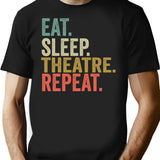 Funny Eat Sleep Theatre Repeat Vintage Retro Theatre Lover Gift T-Shirt - Black
