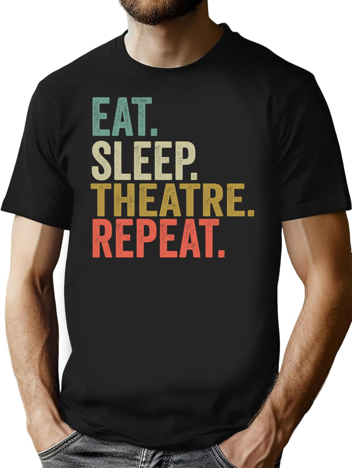 Funny Eat Sleep Theatre Repeat Vintage Retro Theatre Lover Gift T-Shirt - Black