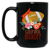 Funny Football Moms Women Classy Until Kickoff Black Coffee Mug, Gift Coffee Mug