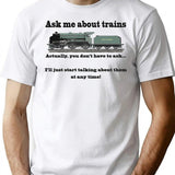 Funny For Train Fans. Ask Me About Trains Trainspotter Steam Train Model Trains... T-Shirt - White