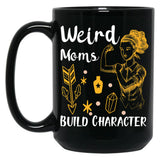 Funny Gift Having A Weird Moms Build Character Black Coffee Mug, Gift Coffee Mug