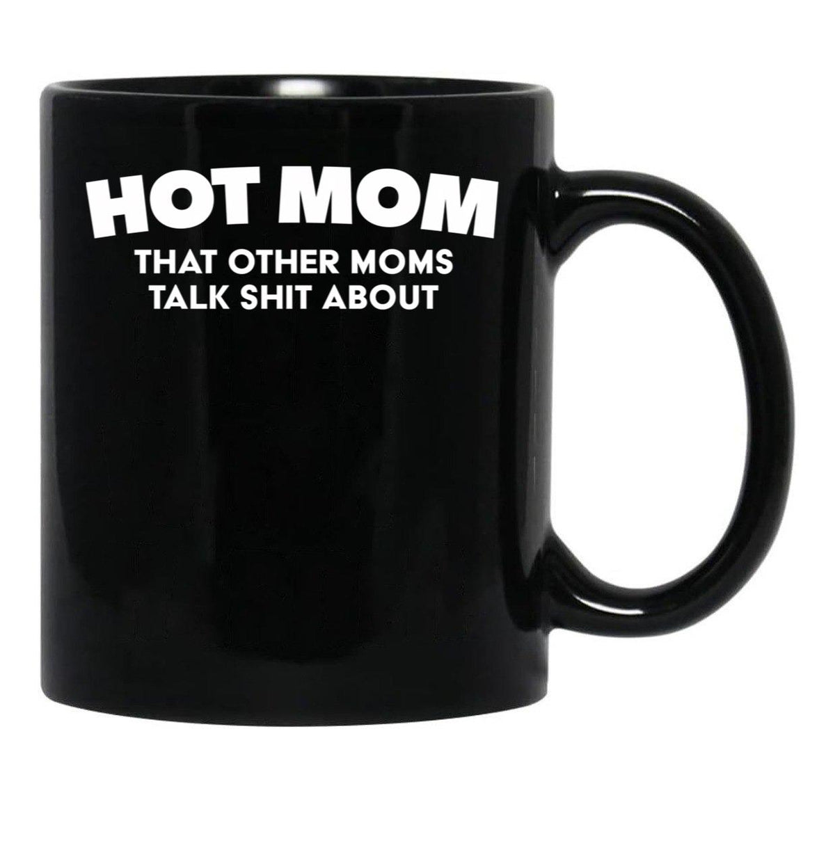 Funny Hot Mom (3) Black Coffee Mug, Gift Coffee Mug - Black