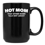 Funny Hot Mom Black Coffee Mug, Gift Coffee Mug - Black