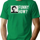 Funny How T-Shirt for Men & Women, T-Shirts Graphic Tee - Green