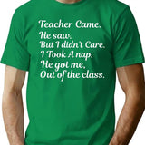 Funny Humor Danger Came T-Shirt - Sarcastic Humor Graphic Tee - Green