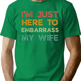 Funny Husband I'm Just Here To Embarrass My Wife Retro Vintage T-Shirt - Green