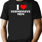 Funny I Love Submissive Men (1) T-Shirt - Black