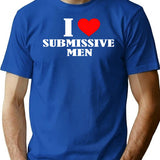 Funny I Love Submissive Men (1) T-Shirt - Blue