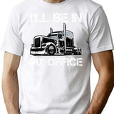 Funny I'll Be In My Office Costume Driver Trucker Dad T-Shirt - White