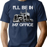 Funny I'll Be In My Office Costume Driver Trucker Dad T-Shirt - Navy