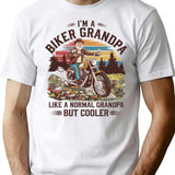 Funny I'm A Biker Grandpa Like A Normal Grandpa But Cooler T-Shirt - White