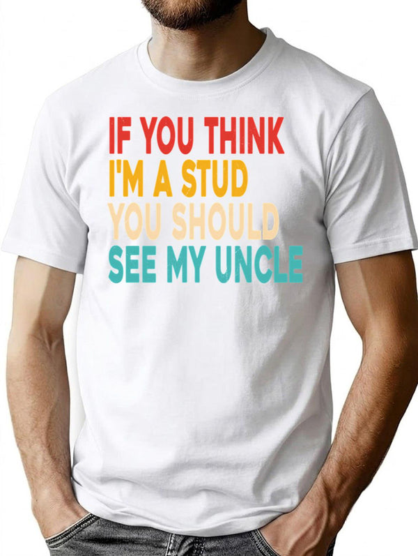 Funny If You Think I'm A Stud You Should See My Uncle Retro T-Shirt - White
