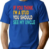 Funny If You Think I'm A Stud You Should See My Uncle Retro T-Shirt - Blue