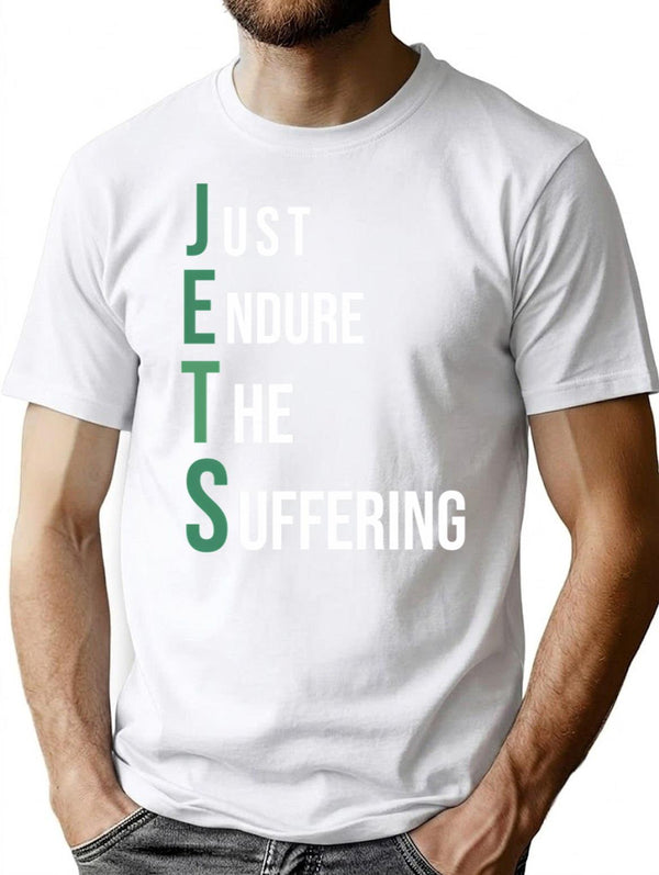 Funny Jets - Just Endure The Suffering New York Football Funny Gag Gift T-Shirt - White