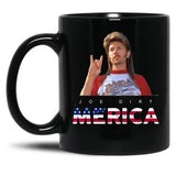 Funny Joe Dirt Merica Fourth Of July America Lifes A Garden Dig It Keep On Keepin Black Coffee Mug