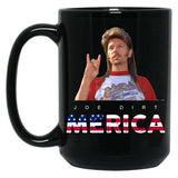 Funny Joe Dirt Merica Fourth Of July America Lifes A Garden Dig It Keep On Keepin Black Coffee Mug