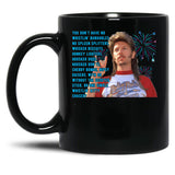 Funny Joe Dirt Quotes You Don'T Have No Bungholes Men Women Black Coffee Mug