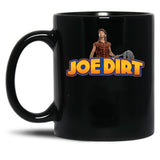 Funny Joe Dirt Black Coffee Mug