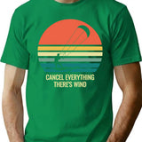 Funny Kiteboarding Cancel Everything There's Wind T-Shirt - Green