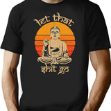Funny Let That Shit Go Buddha Funny Yoga Meditation T-Shirt - Black