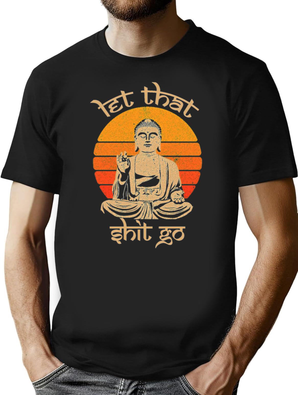 Funny Let That Shit Go Buddha Funny Yoga Meditation T-Shirt - Black