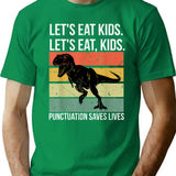 Funny Let's Eat Kids Punctuation Saves Lives Grammar T-Shirt - Green