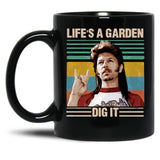 Funny Life'S A Garden Dig It Retro Joe Dirt Gift Men Women Black Coffee Mug