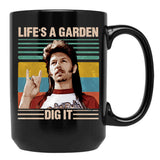 Funny Life'S A Garden Dig It Retro Joe Dirt Gift Men Women Black Coffee Mug - Black