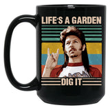 Funny Life'S A Garden Dig It Retro Joe Dirt Gift Men Women Black Coffee Mug
