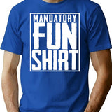 Funny Mandatory Fun Team Building Motivation Military Shirt T-Shirt - Blue
