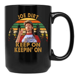 Funny Men Joe Dirt Keep On Keepin On Black Coffee Mug - Black