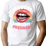 Funny Mouths Don't Get Pregnant Inappropriate T-Shirt - White
